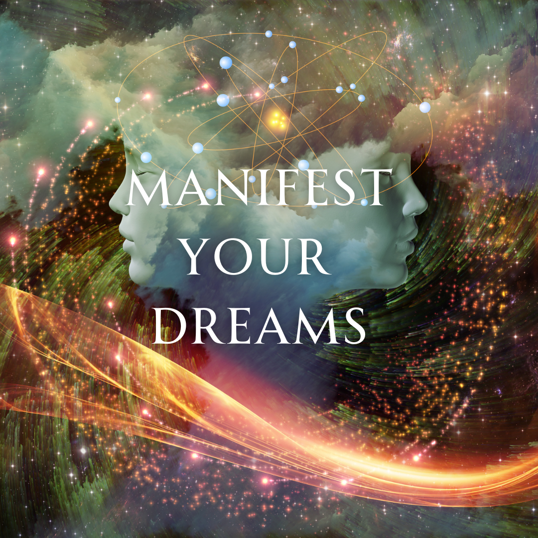 Manifest Your Dreams